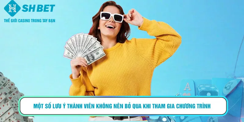 Một số lưu ý thành viên không nên bỏ qua khi tham gia chương trình